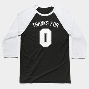 Thanks For Nothing Jersey Baseball T-Shirt